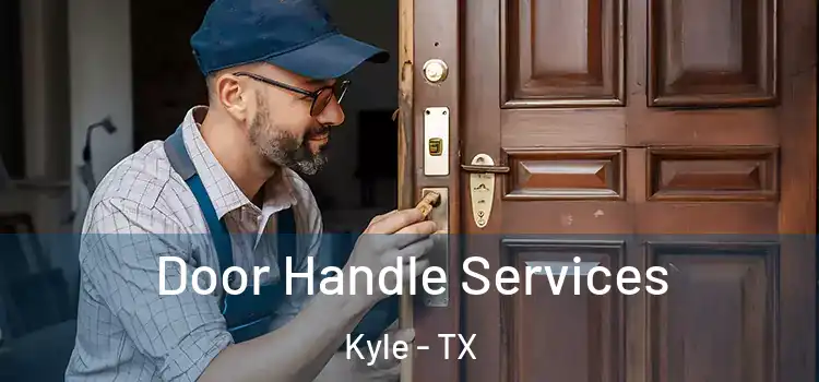Door Handle Services Kyle - TX
