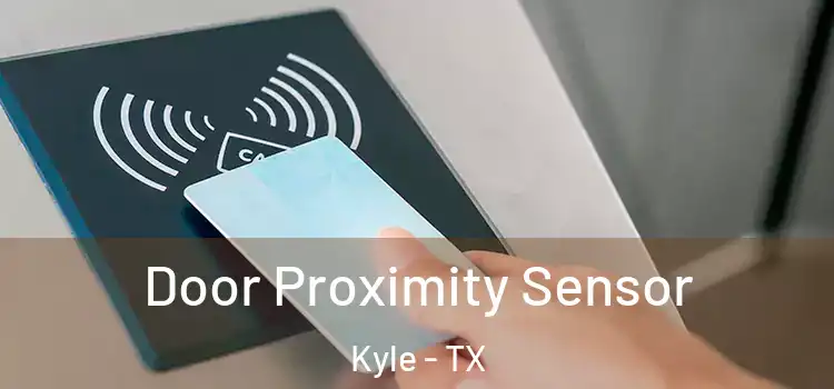 Door Proximity Sensor Kyle - TX