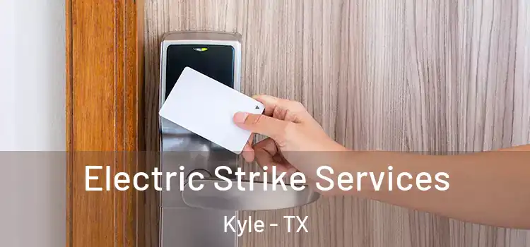Electric Strike Services Kyle - TX