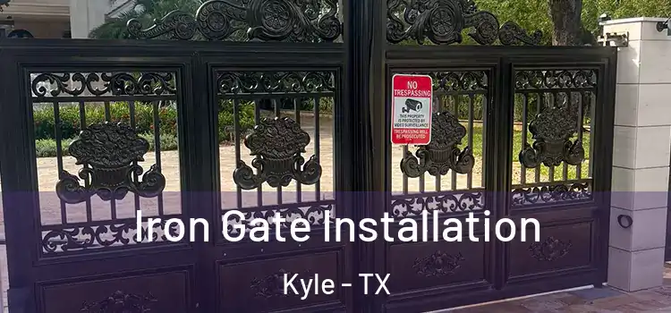 Iron Gate Installation Kyle - TX