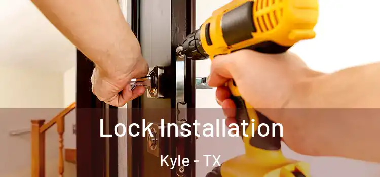 Lock Installation Kyle - TX