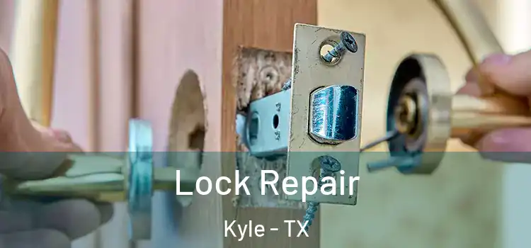 Lock Repair Kyle - TX