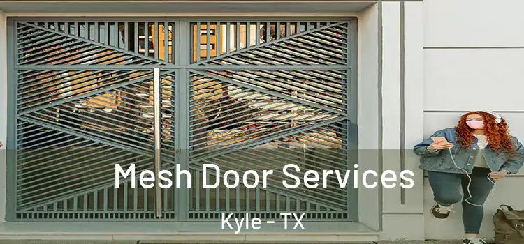 Mesh Door Services Kyle - TX