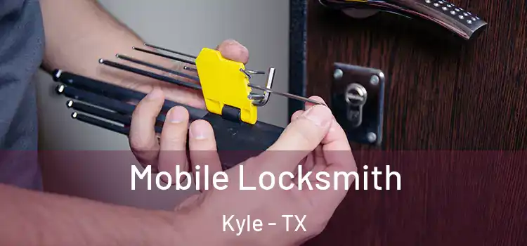 Mobile Locksmith Kyle - TX