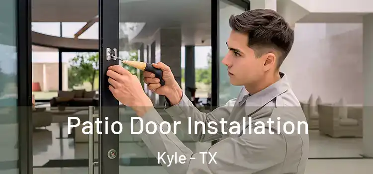 Patio Door Installation Kyle - TX