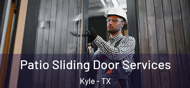 Patio Sliding Door Services Kyle - TX
