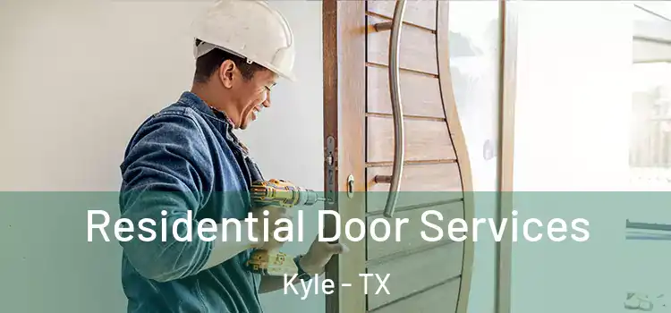 Residential Door Services Kyle - TX