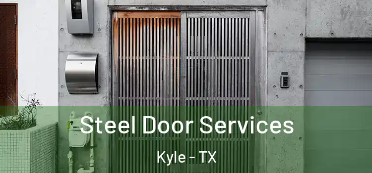 Steel Door Services Kyle - TX
