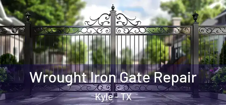 Wrought Iron Gate Repair Kyle - TX